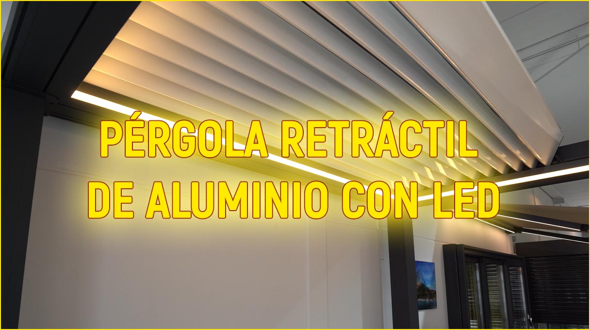 Pérgola Retráctil de aluminio con LED ventanas vip